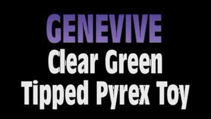 Genevive Jams Clear Green Tipped Pyrex Dildo! - (480 X 320 in size)