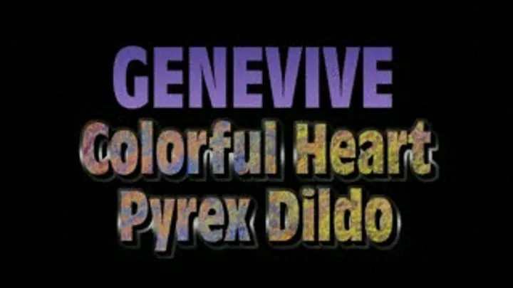 Genevive Heart Shaped Pyrex Dildo! - MPG BB VERSION ( in size)