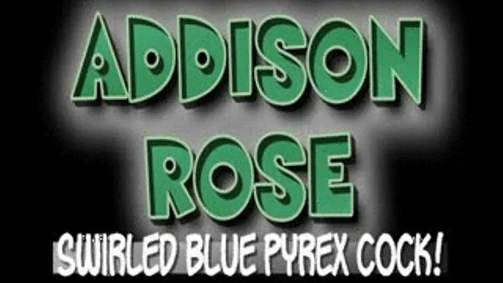 Addison Rose Swirled Blue Pyrex Cock! - (720 X 405 in size)