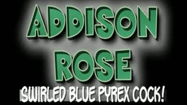 Addison Rose Swirled Blue Pyrex Cock! - (1280 X 720 in size)