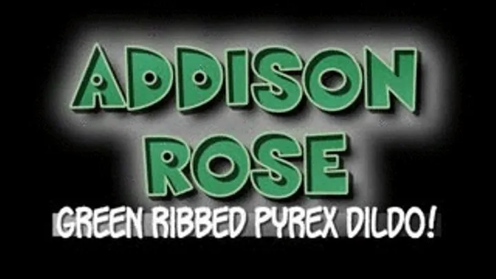 Addison Rose Green Ribbed Pyrex Dildo! - HTC VERSION ( in size)