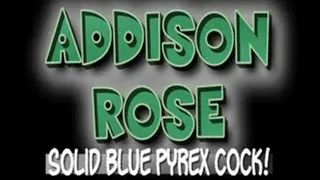 Addison Rose Solid Blue Pyrex Cock! - (720 X 450 in size)