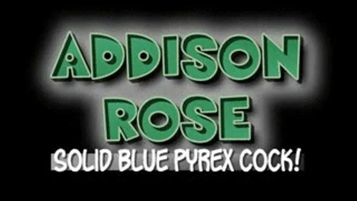 Addison Rose Solid Blue Pyrex Cock! - HTC VERSION ( in size)