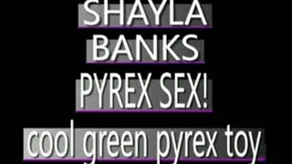First Time Pyrex Fun For Sexy Shayla Banks! - AVI VERSION