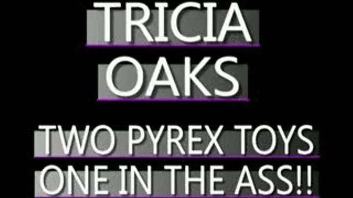 Tricia Oaks Rams Curved Pyrex Into Cunt And Asshole!! - AVI VERSION