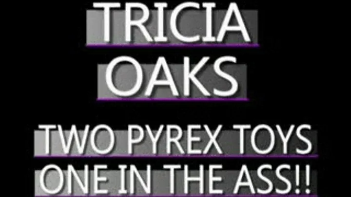 Tricia Oaks Rams Curved Pyrex Into Cunt And Asshole!! - (480 X 320 SIZED)