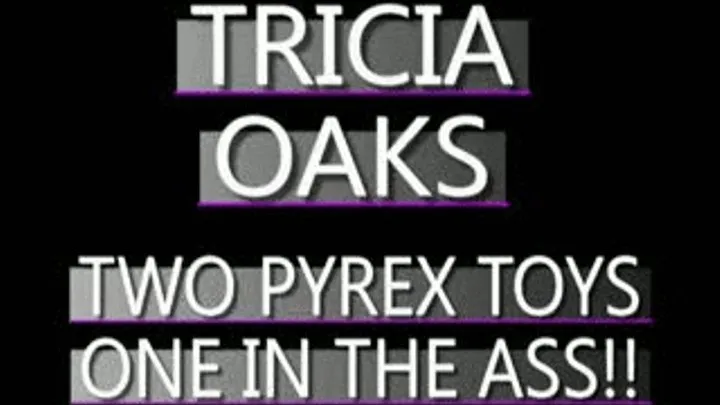 Tricia Oaks Rams Curved Pyrex Into Cunt And Asshole!! - IPOD VERSION