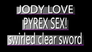 Jody Love Jams In The Sword Shaped Pyrex Dildo! - MPG-4 VERSION