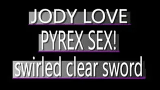 Jody Love Jams In The Sword Shaped Pyrex Dildo! - (320 X 240 SIZED)
