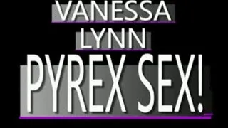 Pyrex Dildo Play With Vanessa Lynn! - (320 X 240 SIZED)