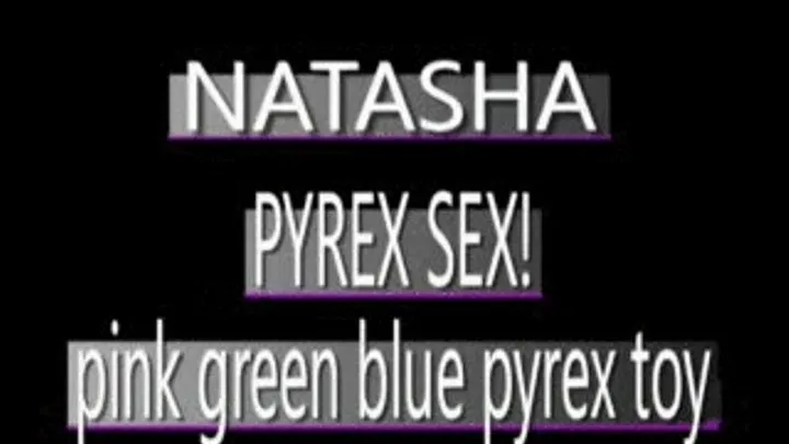 Natasha Gets Nasty With Pyrex In Her Pussy! - PS3 VERSION