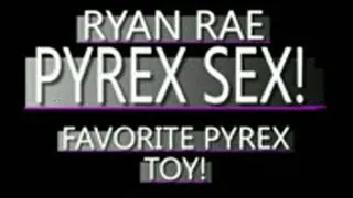 Slut Ryan Rae With Multi Colored Pyrex Toy! - MPG-4 VERSION