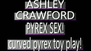 Curved Pyrex Dildo Penetrates Ashley Crawford! - MPG-4 VERSION