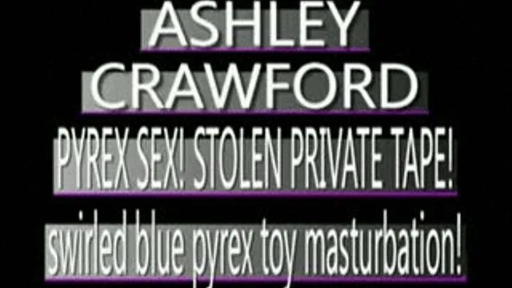 Private Tape Ashley Crawford Made Just For Me! - (368 X 208 SIZED)