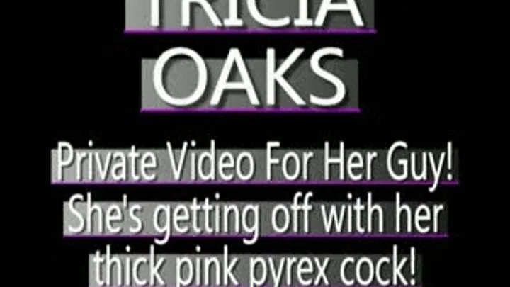 Tricia Oaks Does A Pink Pyrex Cock! - (320 X 240