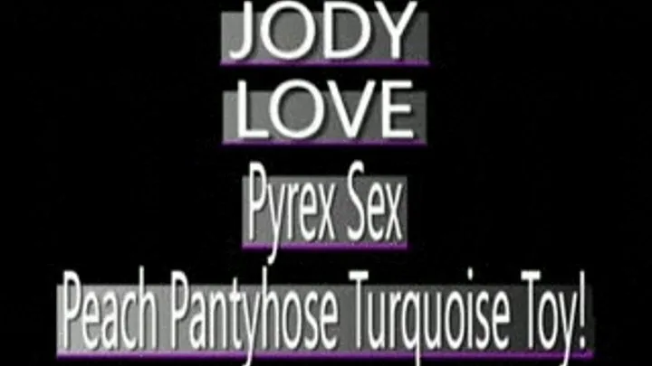 Turquoise Pyrex Dildo Causes Jody Love To Tear Peach Pantyhose! - (368 X 208 SIZED)