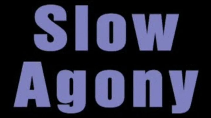 Slow agony - 3