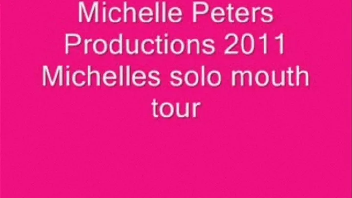 Michelles solo mouth tour