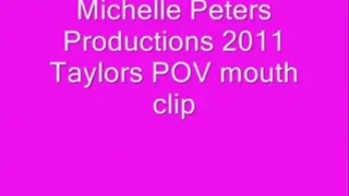 Taylors POV mouth tour