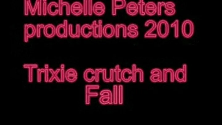 Trixie crutch and fall