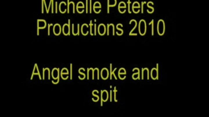 Angel smokes and spits