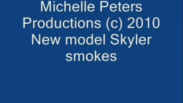 New Model Skyler Smokes