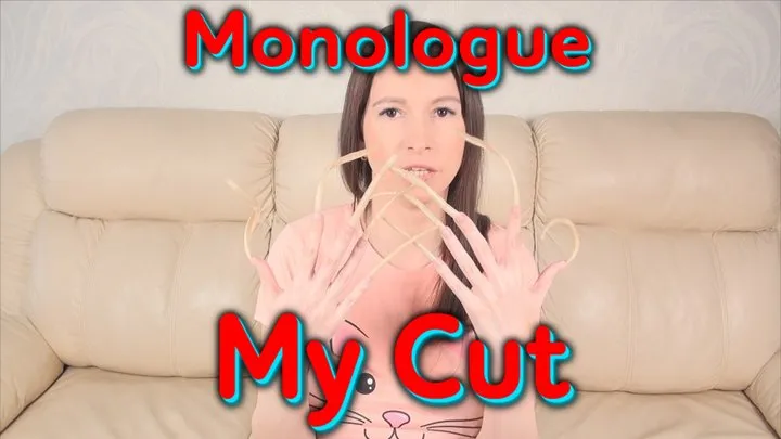 Monologue about my cut