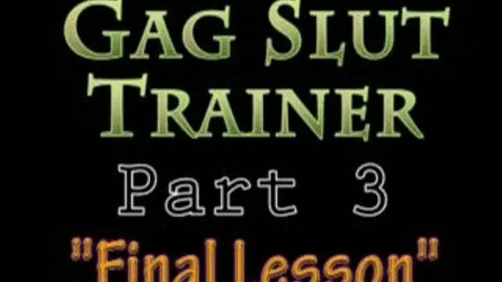 Gag Slut Trainer #3