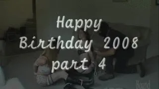 Happy Birthday 2008 - pt 4