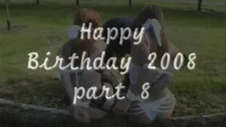 Happy Birthday 2008 - pt 8