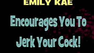 Hot Babe Emily Kae Needs Your Jizz, So Jerk It!!! - X 720 HD