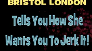 Bristol London Tells You To Jerk Your Dick! - WMV HD