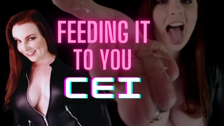 Feeding It To You CEI