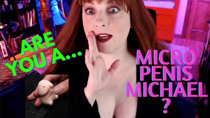 Are You A Micro Penis Michael