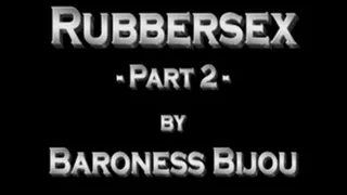 Rubbersex M - Part 2