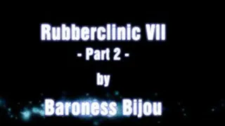 Rubberclinic 7 - Part 2