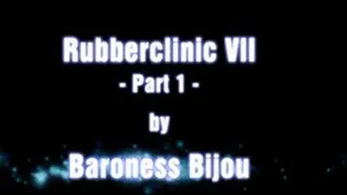 Rubberclinic 7 - Part 1