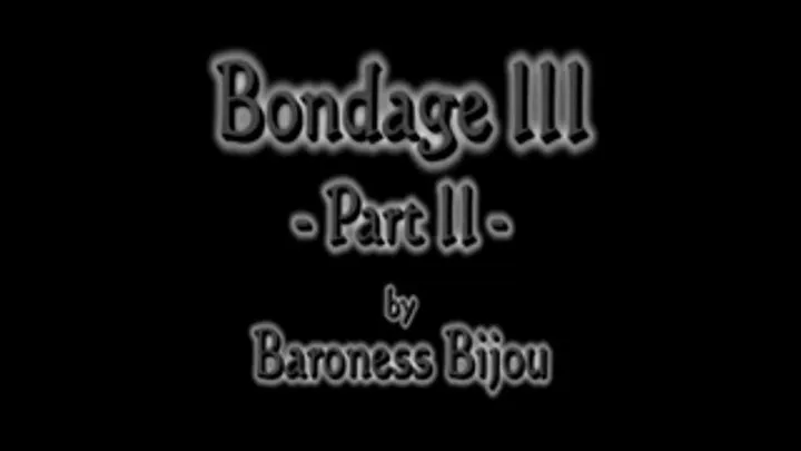 Bondage 3 - Part 2