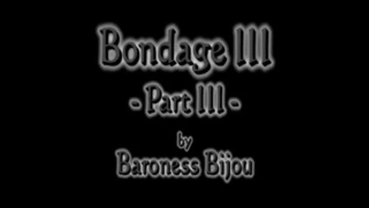 Bondage 3 - Part 3