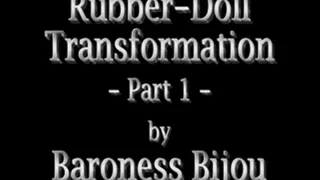 Rubber-Doll Transformation - Part 1