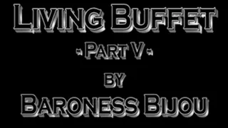 Living Buffet - Part 5