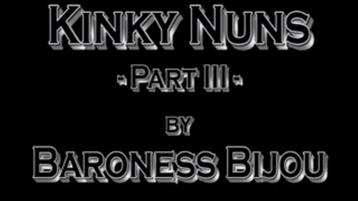 Kinky Nuns - Part 3