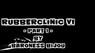 Rubberclinic 6 - Part 1