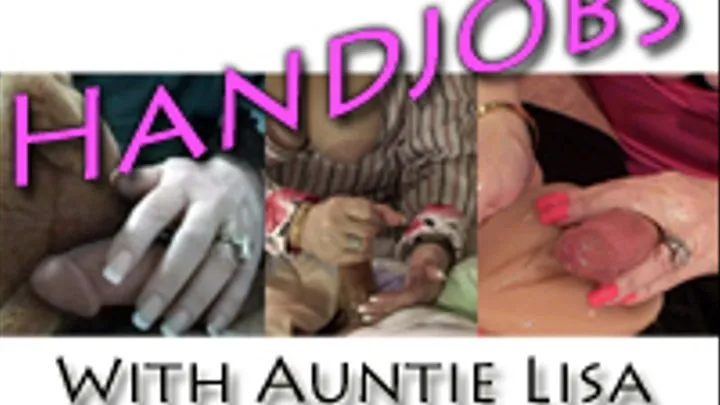 Handjobs With Auntie Lisa(640 )