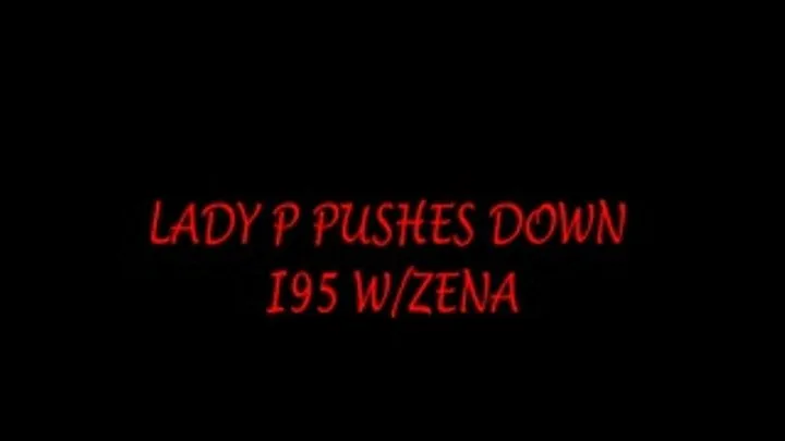 LADY P PUSHES DOWN I 95W/ZENA