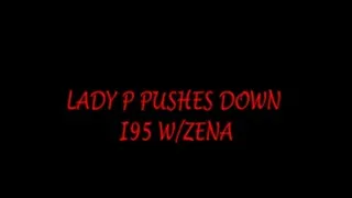 LADY P PUSHES DOWN I 95W/ZENA