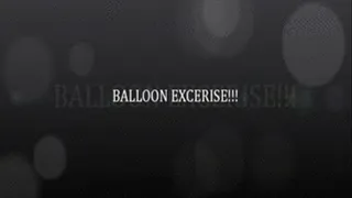 BALLOON EXERISE