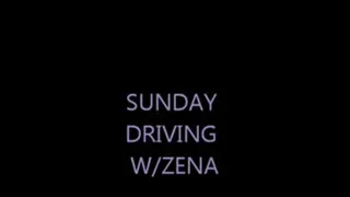 sunday driving w/ZENA
