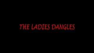 THE LADIES DANGLE