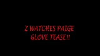 Z WATCHES PAIGE'S GLOVE TEASE